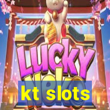 kt slots